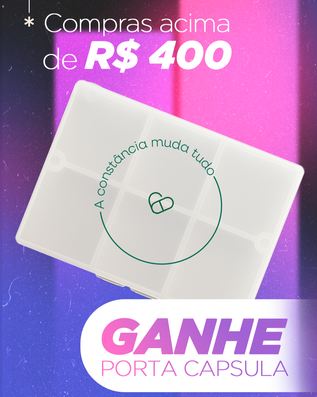 Porta cápsula - A constância muda tudo